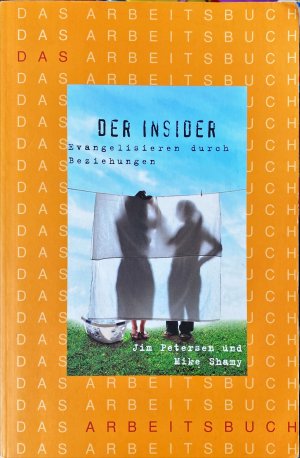 Der Insider - Das Arbeitsbuch: Evangelisieren durch Beziehungen