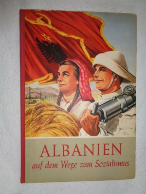 Albanien auf dem Wege zum Sozialismus 1944 19. November 1954