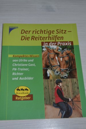 gebrauchtes Buch – Gast, Ulrike; Gast – Der richtige Sitz - Die Reiterhilfen