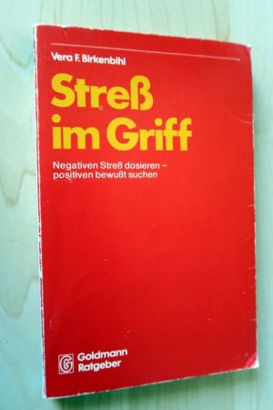 Streß im Griff. Negativen Streß dosieren - positiven bewußt suchen.