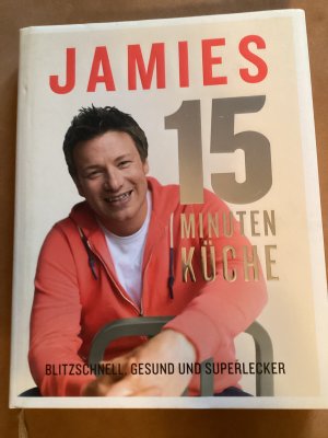 gebrauchtes Buch – Jamies 15-Minuten-Küche - Blitzschnell, gesund und superlecker