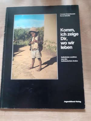 Komm, ich zeige Dir, wo wir leben - Indiokinder erzählen