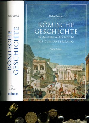 Römische Geschichte: Von den Anfängen bis zum Untergang. (ISBN 3896453068)