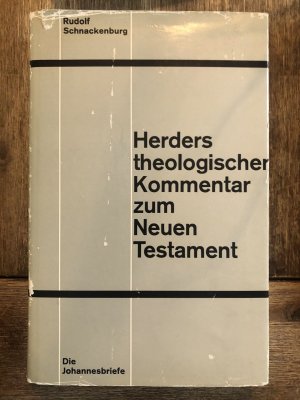 Die Johannesbriefe – Herders Theologischer Kommentar zum Neuen Testament