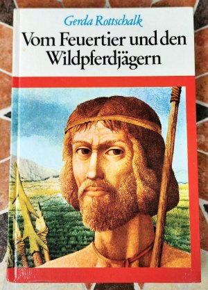 gebrauchtes Buch – Gerda Rottschalk – Vom Feuertier und den Wildpferdjägern, Kinderbuch 1982