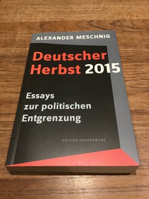 gebrauchtes Buch – Alexander Meschnig – Deutscher Herbst 2015 - Essays zur politischen Entgrenzung