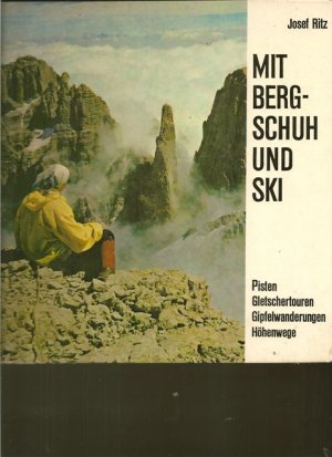 antiquarisches Buch – Alpenkunde - Ritz, Josef – Mit Bergschuh und Ski. Pisten, Gletschertouren, Gipfelwanderungen, Höhenwege.