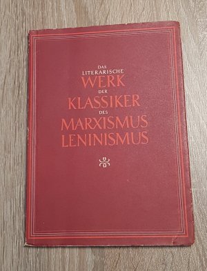 Das Literarische Werk der Klassiker des Marxismus Leninismus