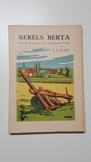 Berels Berta. Eine Erzählung aus der Luxemburger Heimat