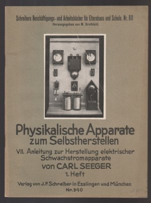 SCHREIBERS BESCHÄFTIGUNGS- UND ARBEITSBÜCHER für Elternhaus und Schule Nr. 80 >>> PHYSIKALISCHE APPARATE zum Selbstherstellen >>> VII. Anleitung zur Herstellung […]