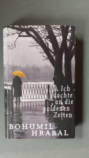 gebrauchtes Buch – Bohumil Hrabal – Ich dachte an die goldenen Zeiten