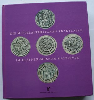 Die mittelalterlichen Brakteaten im Kestner-Museum Hannover