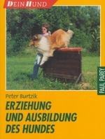 Erziehung und Ausbildung des Hundes : aus der Praxis - für die Praxis.