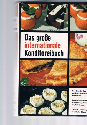 Das große Internationale Konditoreibuch - Das Standardwerk der internationalen Konditorei