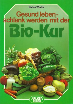 gebrauchtes Buch – Sylvia Winter – Gesund leben - schlank werden mit der Bio - Kur