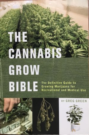 The Cannabis Grow Bible