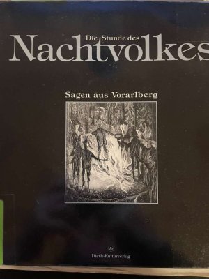 Die Stunde des Nachtvolkes. Sagen aus Vorarlberg.