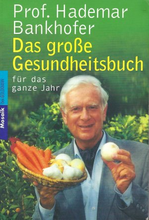 gebrauchtes Buch – Prof. Hademar Bankhofer – Das große Gesundheitsbuch für das ganze Jahr