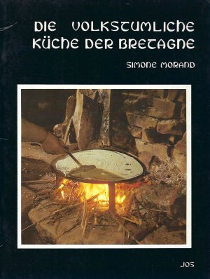 gebrauchtes Buch – Simone Morand – Die Volkstümliche Küche der Bretagne