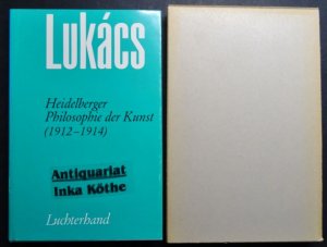 Heidelberger Philosophie der Kunst (1912 - 1914) - aus dem Nachlass herausgegeben von György Márkus und Frank Benseler - Werke Band 16 : Frühe Schriften […]