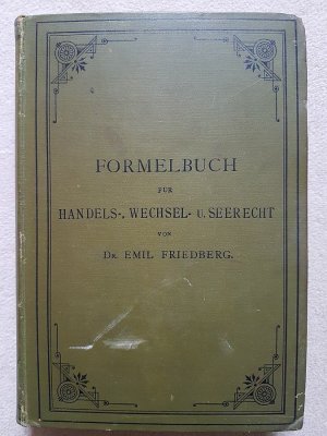 Formelbuch für Handels-, Wechsel- und Seerecht