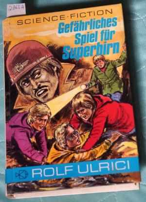 Gefährliches Spiel für Superhirn. Science-Fiction.