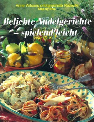 gebrauchtes Buch – Anne Wilson – Beliebte Nudelgerichte - spielend leicht