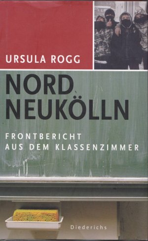 gebrauchtes Buch – Ursula Rogg – Nord Neukölln - Frontbericht aus dem Klassenzimmer