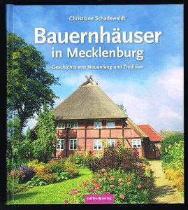 gebrauchtes Buch – Christiane Schadewaldt – Bauernhäuser in Mecklenburg: Geschichte von Neuanfang und Tradition. -