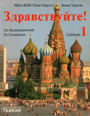 gebrauchtes Buch – Köllö, Márta / Irina Osipova / Inessa Vujovits – Ein Russischlehrwerk für Erwachsene - Lehrbuch - 1