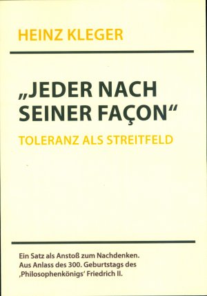 Jeder nach seiner Façon“ - Toleranz als Streitfeld