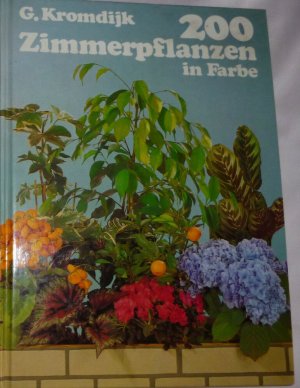 gebrauchtes Buch – G. Kromdijk – 200 Zimmerpflanzen in Farbe