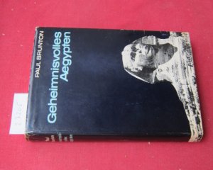 Geheimnisvolles Ägypten. [Berecht. Übers. aus d. Engl. von Gräfin Hilde von Schlippenbach unter Mitarb. von F. A. Flückiger]