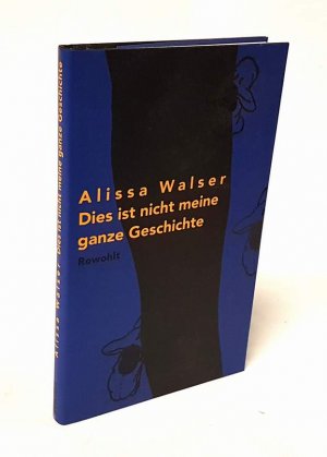 gebrauchtes Buch – Alissa Walser – Dies ist nicht meine ganze Geschichte.