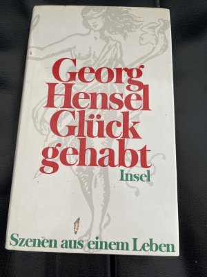 gebrauchtes Buch – Georg Hensel – Glück gehabt - Szenen aus einem Leben