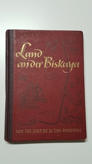 antiquarisches Buch – Eberhard Moes  – Land an der Biskaya. Ein Buch für die Kriegsmarine an der Atlantikküste