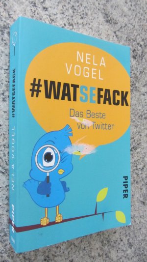 gebrauchtes Buch – Vogel, Nela – WAT SE FACK - Das Beste von Twitter