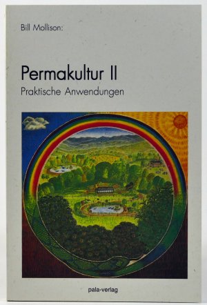 Permakultur II. Praktische Anwendungen