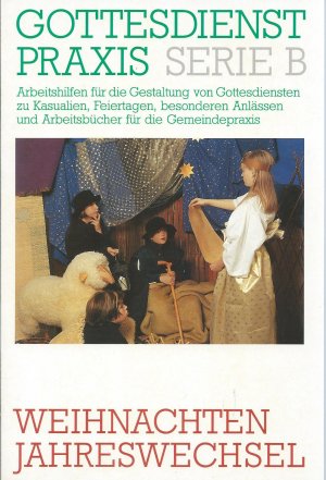 Weihnachten /Jahreswechsel  Gottesdienstpraxis Serie B