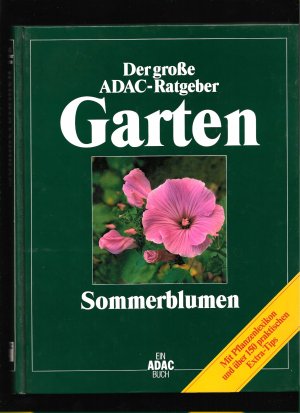 gebrauchtes Buch – Bäßler, Rainer - Deiser, Ernst - Eichin, Rudolf - Loeser, Heinrich - Stein, Brigitte – Der Große ADAC Ratgeber Garten- Sommerblumen