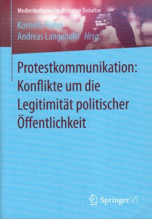 gebrauchtes Buch – Hahn, Kornelia / Langenohl – Protestkommunikation: Konflikte um die Legitimität politischer Öffentlichkeit; mit S/W Abbildungen