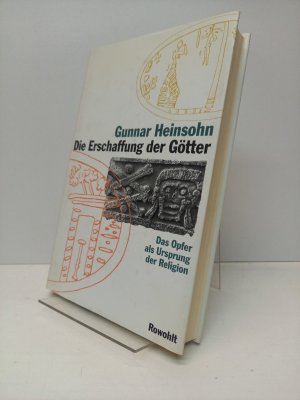 Die Erschaffung der Götter. Das Opfer als Ursprung der Religion.