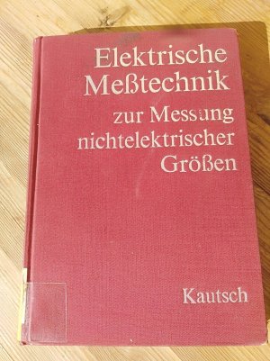 Elektrische Meßtechnik zur Messung nichtelektrischer Größen