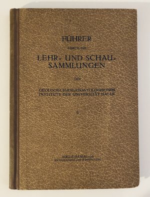 Führer durch die Lehr- und Schausammlungen des Geologisch-Palaeontologischen Instituts der Universität Halle.