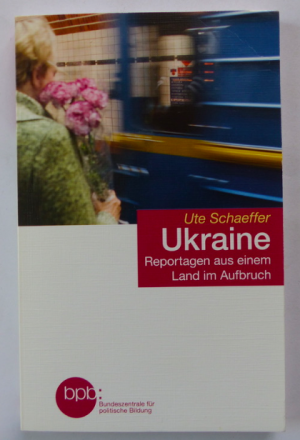 gebrauchtes Buch – Ute Schaeffer – UKRAINE - Reportagen aus einem Land im Aufbruch