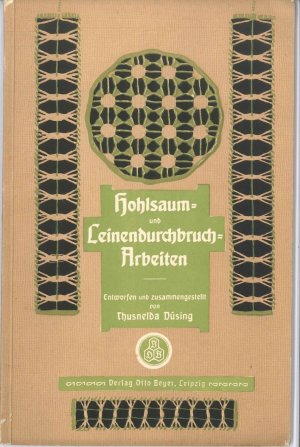 antiquarisches Buch – Thusnelda Düsing – Hohlsaum- und Leinendurchbruch-Arbeiten