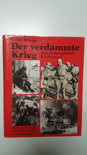 Der verdammte Krieg. Das Unternehmen "Barbarossa"