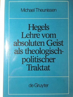 Hegels Lehre vom absoluten Geist als theologisch-politischer Traktat