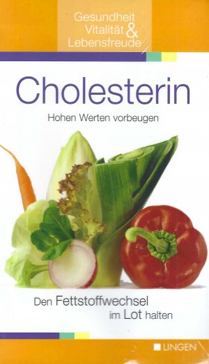 Cholesterin - Hohen Werten vorbeugen - Den Fettstoffwechsel im Lot halten