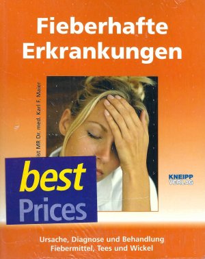 neues Buch – Dr. med. Karl F – Fieberhafte Erkrankungen - Ursache, Diagnose und Behandlung. Fiebermittel, Tees und Wickel